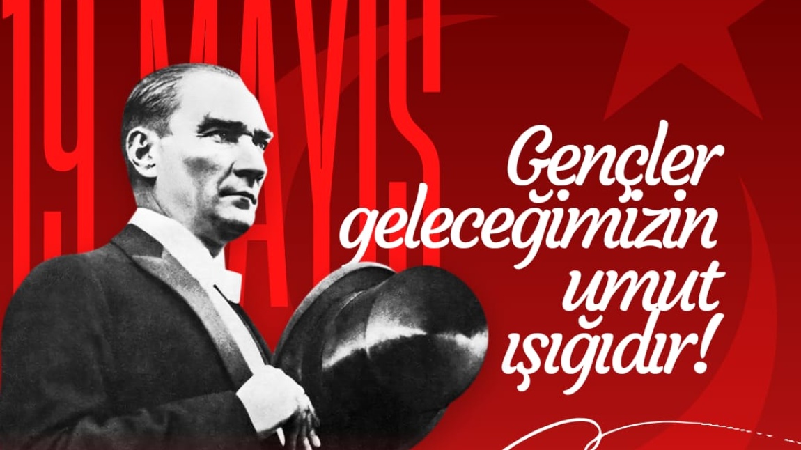 19 Mayıs Atatürk’ü Anma, Gençlik ve Spor Bayramı kutlu olsun!